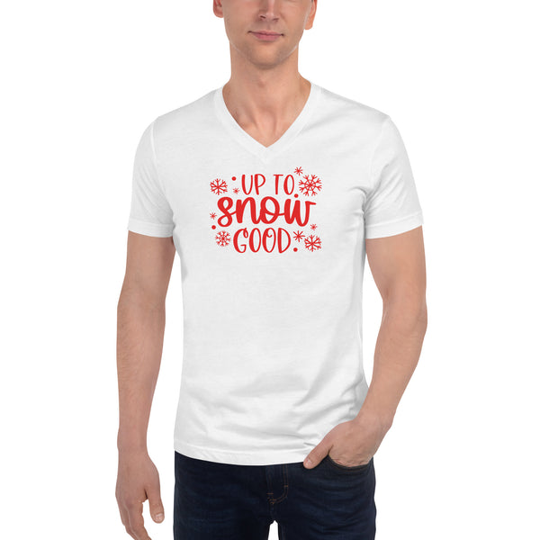 Up to Snow Good Unisex Short Sleeve V-Neck T-Shirt