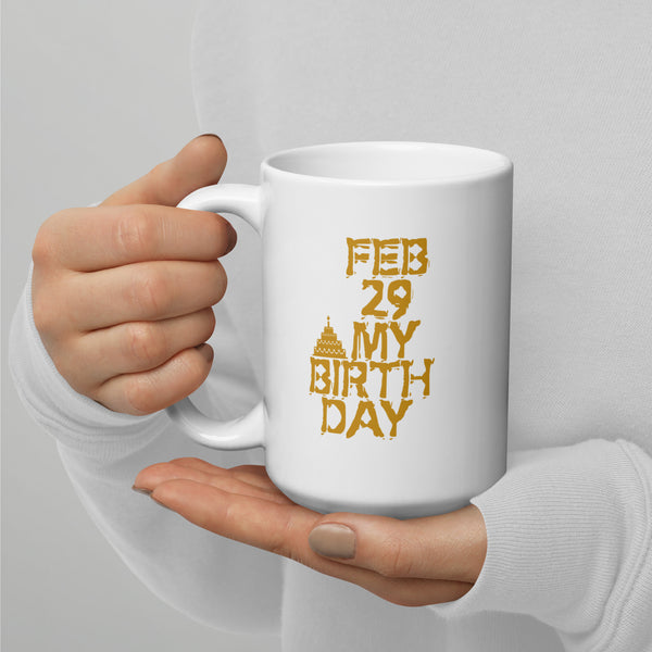 Feb 29 My Birthday White glossy mug