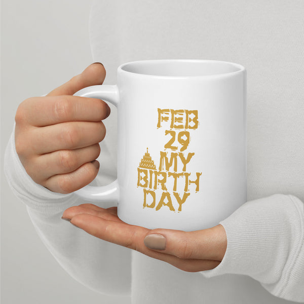 Feb 29 My Birthday White glossy mug