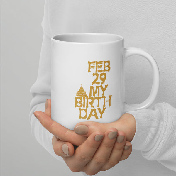 Feb 29 My Birthday White glossy mug