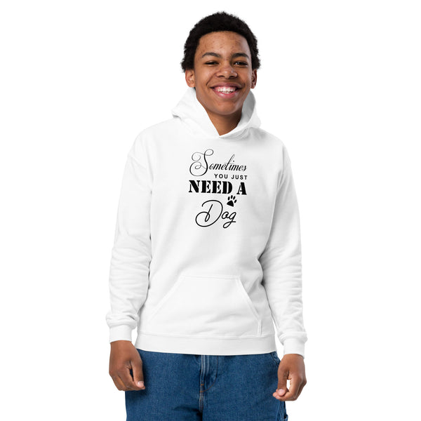 Sometimes You Just Need A Dog Youth heavy blend hoodie