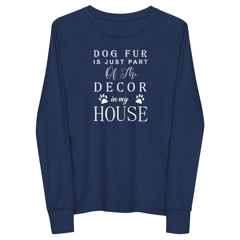 Dog Fur is Just Part of The Decor Youth long sleeve tee